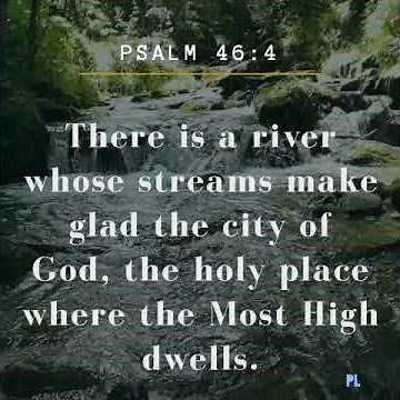 There is a river whose streams make glad the city of God, the holy place where the Most High dwells.