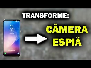 CÂMERA ESPIÃ: COMO FAZER SEU CELULAR VIRAR UMA?
