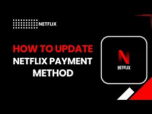 How to Update Netflix Payment Method in 2026 | Step-by-Step Guide