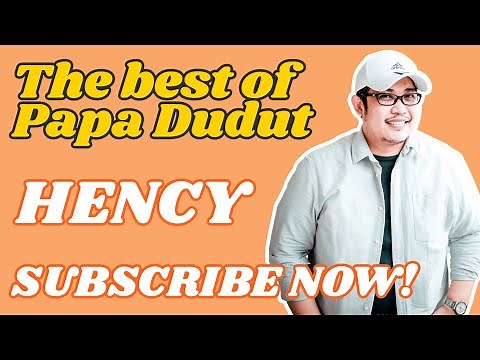 HENCY (THE BEST OF PAPA DUDUT)
