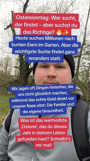 Ostersonntag: Wer sucht, der findet – aber suchst du das Richtige? 🐣✨#Ostersonntag #wertschätzung