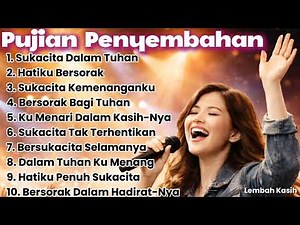 Lagu Rohani Kristen-Lagu Rohani Pujian Dan Penyembahan Penuh Sukacita