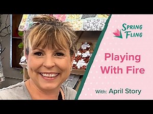 Playing with Fire with April Story | Spring Fling 2024