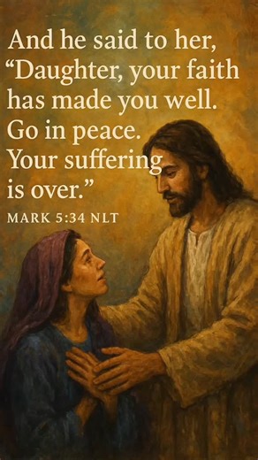 “And he said to her, “Daughter, your faith has made you well. Go in peace. Your suffering is over.”” ‭‭Mark‬ ‭5‬:‭34‬ ‭NLT‬‬ #faith #hope #bibleverse #scripture #godisgood #jesus #god #bible #christian #christianity #christianliving #christianquotes #blessed #prayer #faithful #grace #love #peace #worship #verseoftheday #endure #strengthinChrist #patience #crownoflife #loveGod #trustGod | Keys To The Kingdom 2222