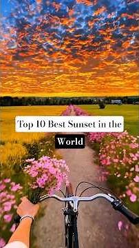 The 10 most beautiful sunsets on Earth 🌎 #travel #worldexplorer #sunset