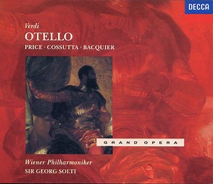 Verdi - Cossutta, Price, Bacquier, Wiener Philharmoniker, Sir Georg Solti - Otello