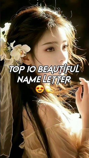 Top 10 Beautiful Names Letter 😍💫