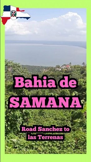 Amazing views from the road Sanchez to Las Terrenas, Dominican Republic, Samana bay