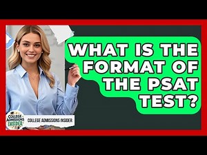 What Is the Format of the PSAT Test? | College Admissions Insider