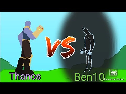 Ben10 V/S Thanos (Sticknode) let's see who will win Ben10 or Thanos