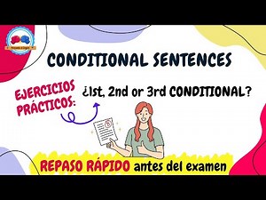 CONDITIONAL SENTENCES: Ejercicios prácticos resueltos. REPASO RÁPIDO antes del examen.