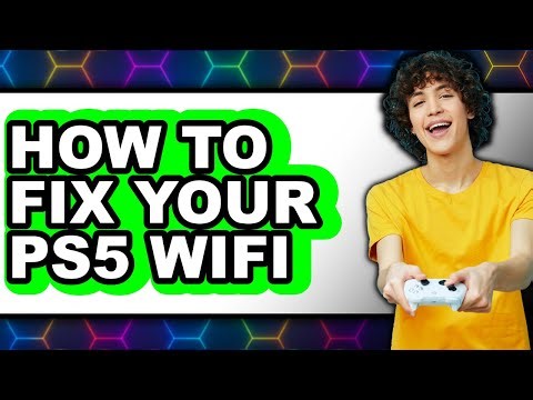 How to Fix Your Ps5 Wifi - Full Guide