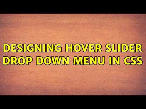 designing hover slider drop down menu in css