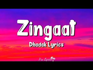 Zingaat (Lyrics) | Dhadak | Ajay-Atul, Janhvi Kapoor, Ishan Khattar
