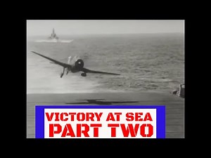 " VICTORY AT SEA " WWII NAVAL COMBAT PACIFIC CAMPAIGN FEATURE FILM PART 2 30564