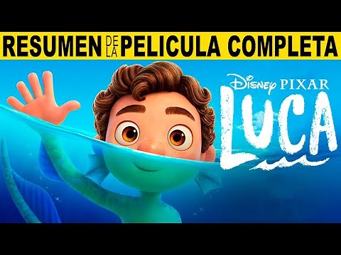 LUCA - RESUMEN de la PELICULA COMPLETA en MINUTOS