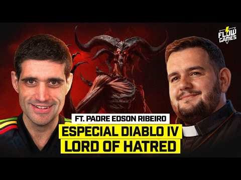 O PADRE GAMER, EDSON RIBEIRO, ESPECIAL DIABLO IV: LORD OF HATRED - #flowgames #191