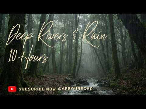 Deep Rivers & Rain 10 Hours — Nature Sounds of River Running for Sleep & Relaxation | Arbour & Echo