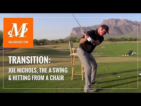 Malaska Golf // Transition - Joe Nichols, The A-Swing, and Hitting From a Chair
