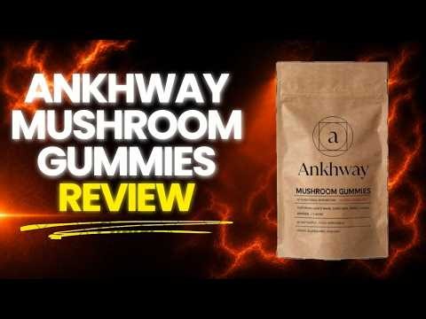 Ankhway Mushroom Gummies Review: The Truth Revealed!