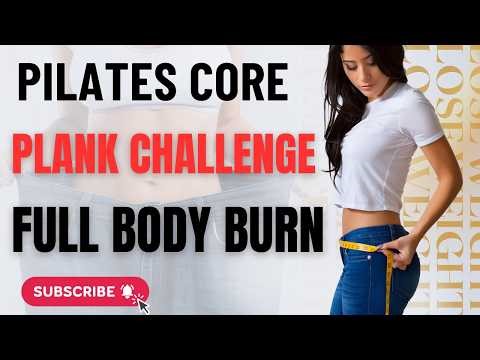 Pilates Core, Plank Challenge, full Body Burn