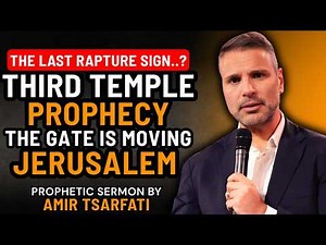 THIRD TEMPLE PROPHECY & MOVING GATE IN JERUSALEM? | AMIR TSARFATI SERMON