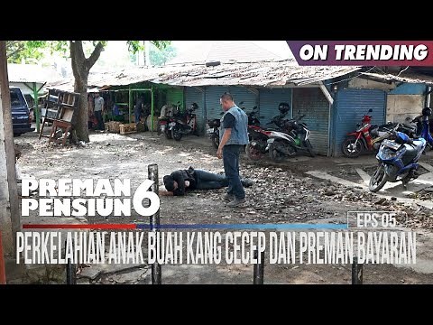 Perkelahian Anak Buah Kang Cecep Dan Preman Bayaran - Preman Pensiun 6