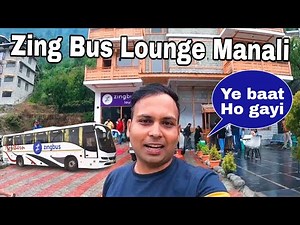 Zing Bus Lounge Manali| Manali to Delhi Bus ka Experience