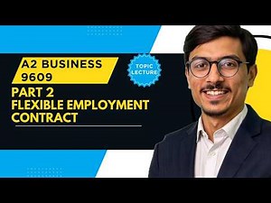 A2 Business 9609 | Flexible Employment Contracts Explained (Part 2) | Compressed Hours & Shift Work