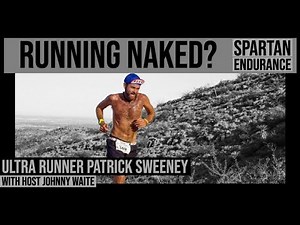 Should you run naked? Here's what Ultra Runner Patrick Sweeney Says / ENDURANCE