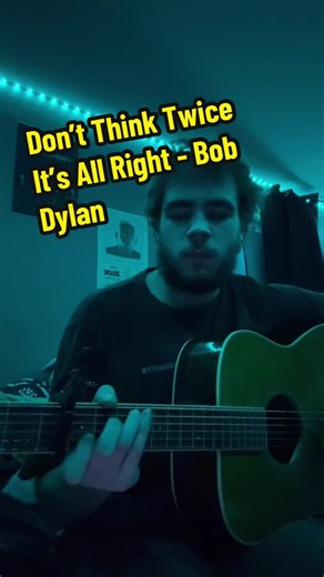 Bob Dylan's Don't Think Twice: A Guitar Cover Guide