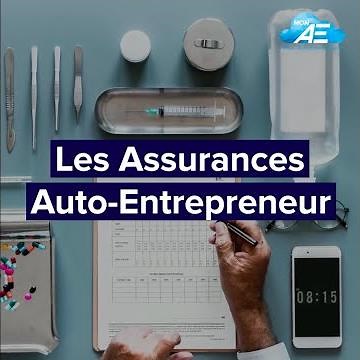 Quelles assurances pour les auto-entrepreneurs ?