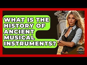 What Is The History Of Ancient Musical Instruments? - Archaeology Quest