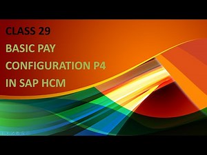 SAP HCM Basic Pay Configuration P4 SAP HR CLASS 29