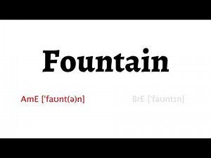 How to Pronounce fountain in American English and British English