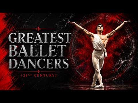 The 10 Greatest Male Ballet Dancers of the 21st Century
