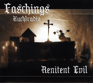 Faschings Kuchlradio - Renitent Evil