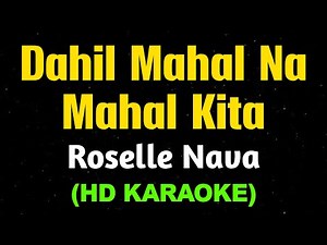 DAHIL MAHAL NA MAHAL KITA - Roselle Nava (HD Karaoke)