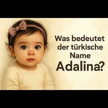 Was bedeutet der türkische Name Adalina?