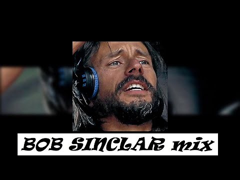 BOB SINCLAR mix - best of remix (128bpm)