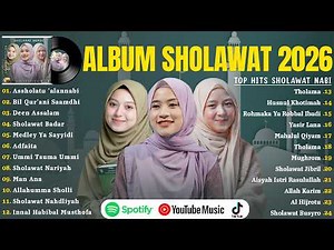 LAGU SHOLAWAT NISSA SABYAN, DEWI HAJAR & AI KHODIJAH FULL ALBUM | SHOLAWAT NABI MERDU TERBARU 2026