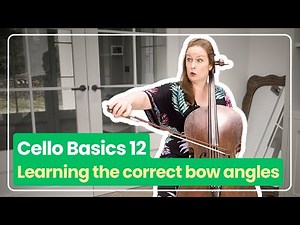 Cello Basics 12: Cello Bow Angles | Ailbhe McDonagh