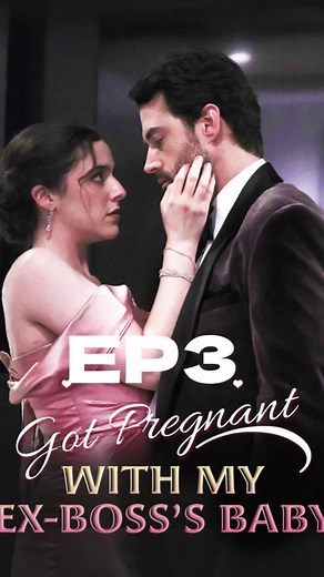 Pregnant With Ex Boss's Baby EP 3 - Must-Watch Romance Series