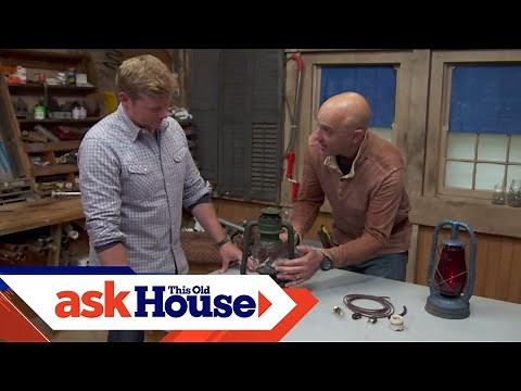 How to Convert a Kerosene Lantern into a Lamp | Ask This Old House