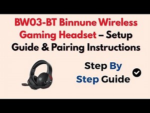 BW03-BT Binnune Wireless Gaming Headset – Setup Guide & Pairing Instructions
