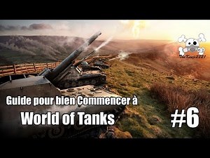 Guide pour bien Commencer à World of Tanks v9.1 - TUTO FR HD - Episode 6 - L'Artillerie