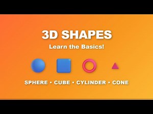 3D Shapes for Beginners: Sphere, Cube, Cylinder & Cone