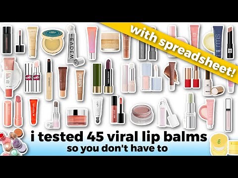 I tested 45 lip balms so you don't have to (WITH SPREADSHEET!)