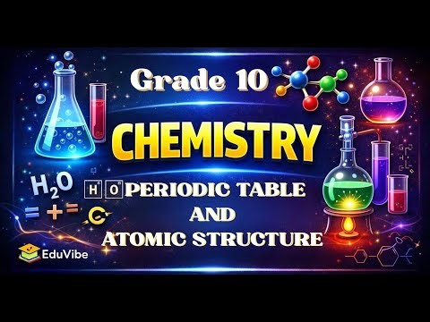 Grade 10 Science | PERIODIC TABLE & ATOMIC STRUCTURE | EDUVIBE | #education #grade10 #periodictable