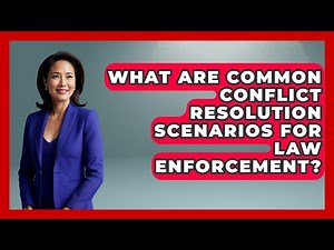 What Are Common Conflict Resolution Scenarios For Law Enforcement? - Law Enforcement Insider